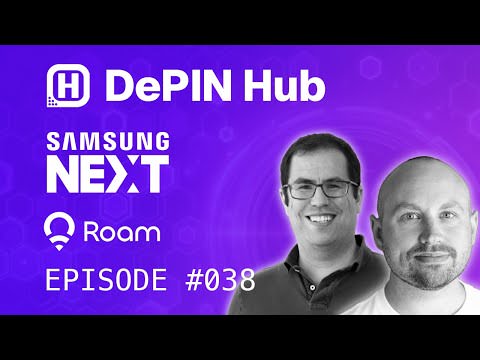 Episode 038 - Samsung Next & Roam & Hotspotty